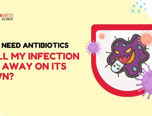 Do I Need Antibiotics or Will My Infection Go Away on Its Own?